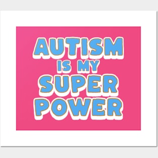 Autism Is My Super Power Posters and Art